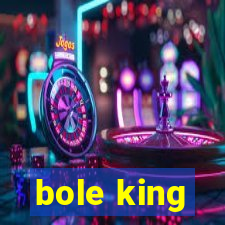 bole king