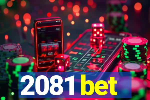 2081 bet