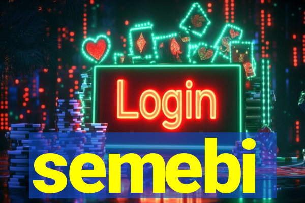 semebi