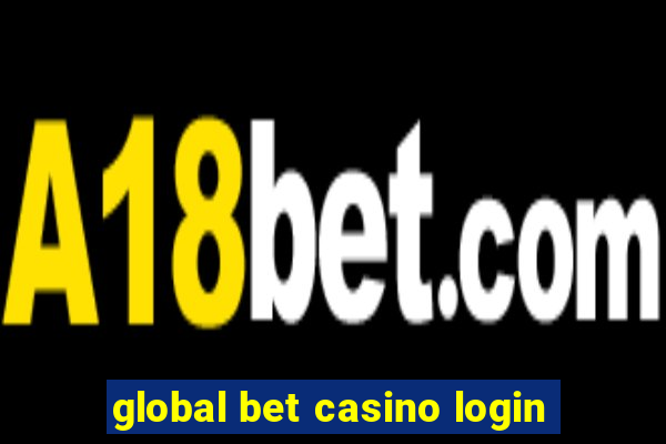 global bet casino login