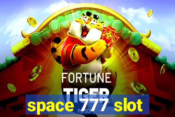 space 777 slot