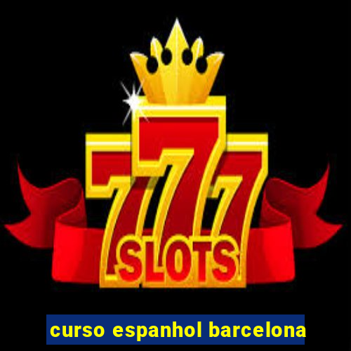 curso espanhol barcelona