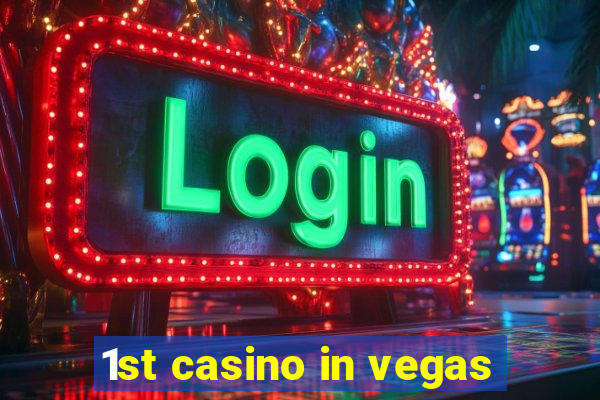 1st casino in vegas