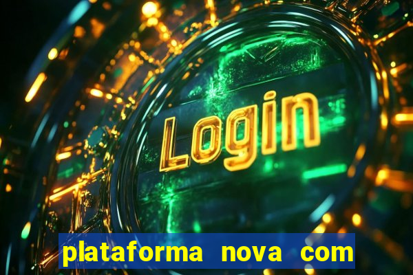 plataforma nova com bonus no cadastro