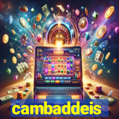 cambaddeis