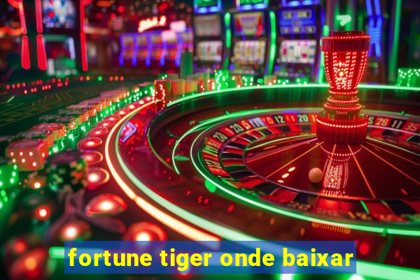 fortune tiger onde baixar