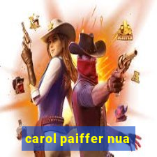 carol paiffer nua