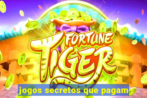 jogos secretos que pagam