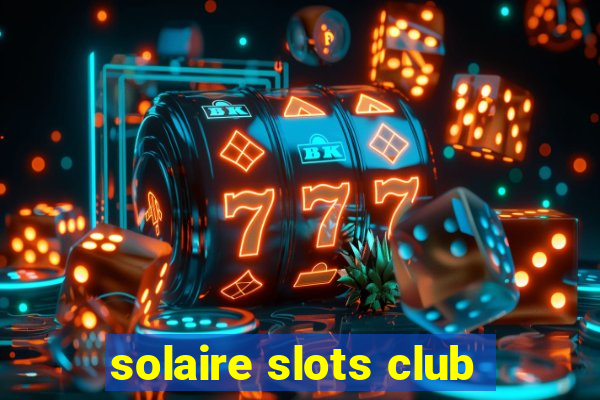 solaire slots club