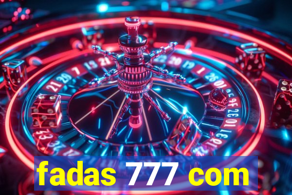 fadas 777 com