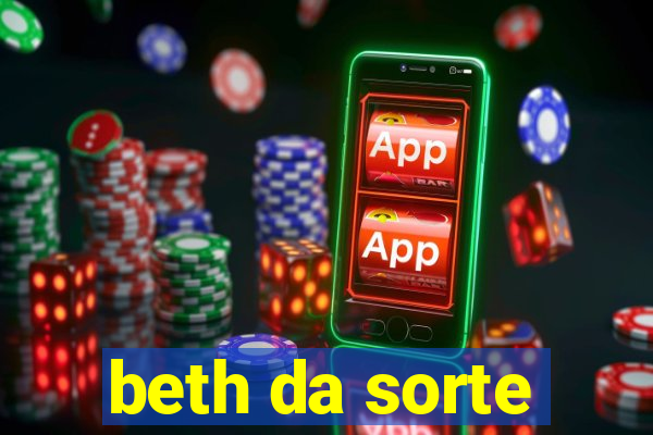 beth da sorte