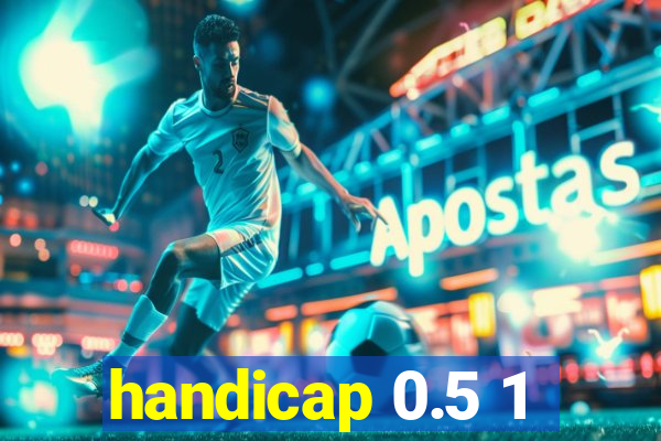 handicap 0.5 1