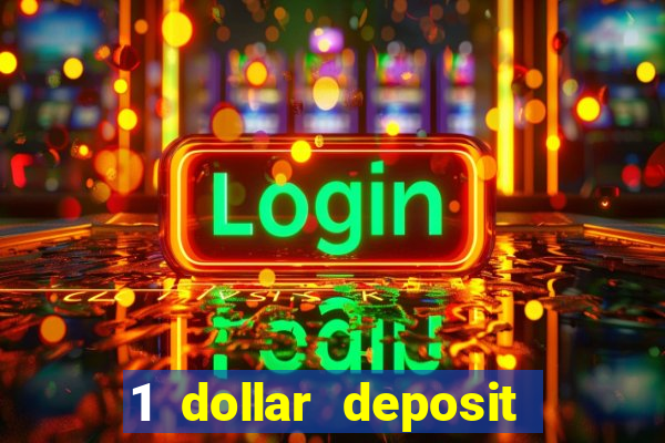 1 dollar deposit casino usa