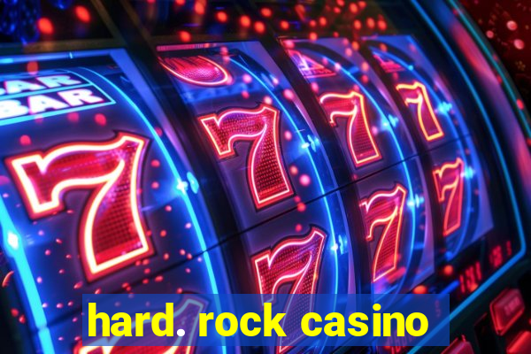 hard. rock casino