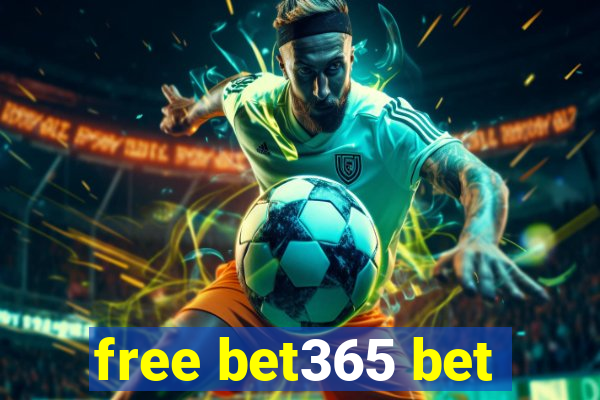 free bet365 bet