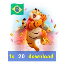 fs 20 download grátis dinheiro infinito