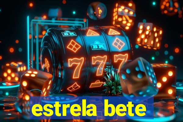 estrela bete