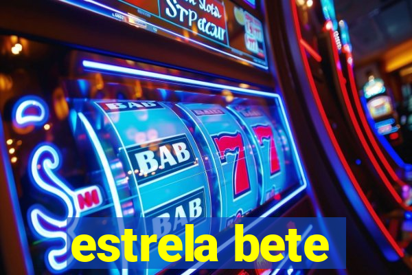 estrela bete