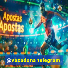 @vazadona telegram