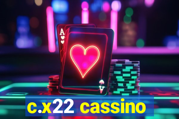 c.x22 cassino