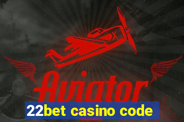 22bet casino code