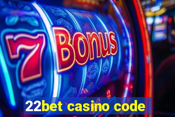 22bet casino code