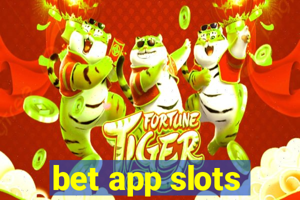 bet app slots