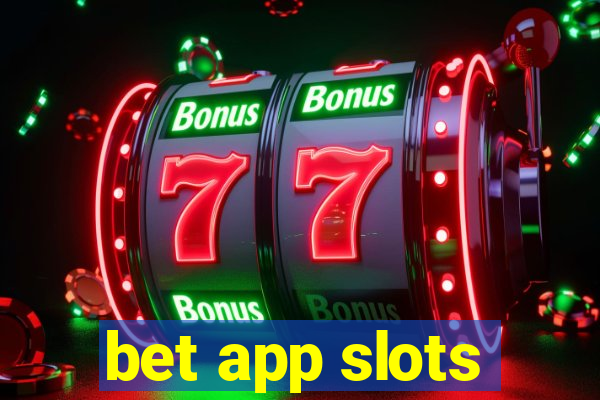 bet app slots