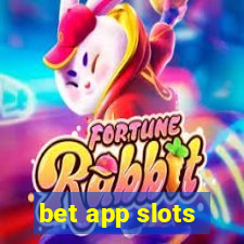 bet app slots