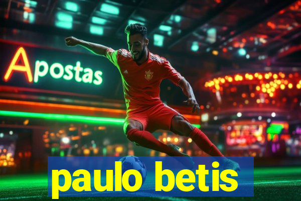 paulo betis