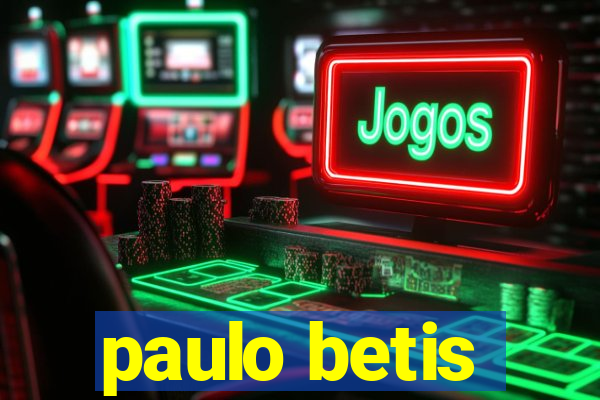 paulo betis