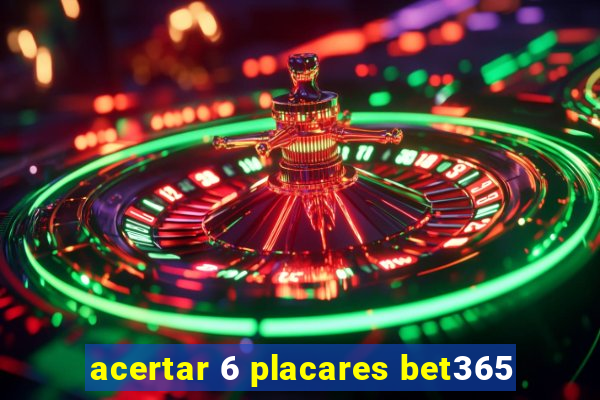 acertar 6 placares bet365