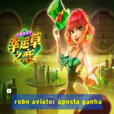 robo aviator aposta ganha