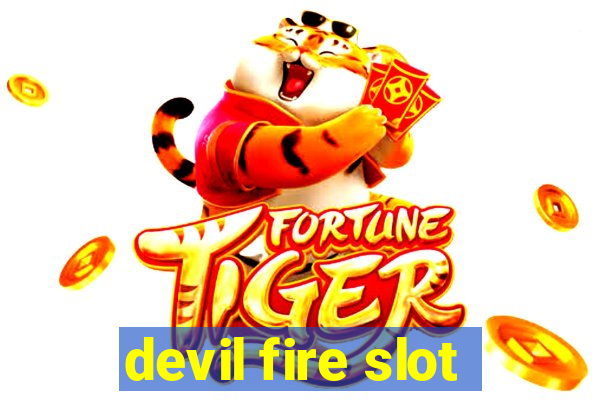 devil fire slot