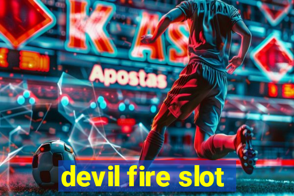 devil fire slot