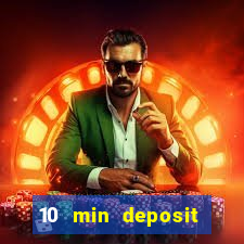 10 min deposit online casino