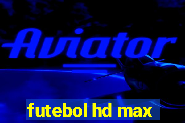 futebol hd max