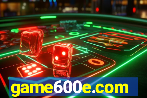 game600e.com