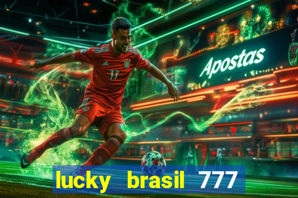 lucky brasil 777 paga mesmo