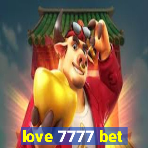 love 7777 bet