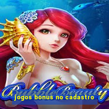 jogos bonus no cadastro