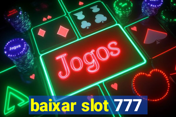 baixar slot 777