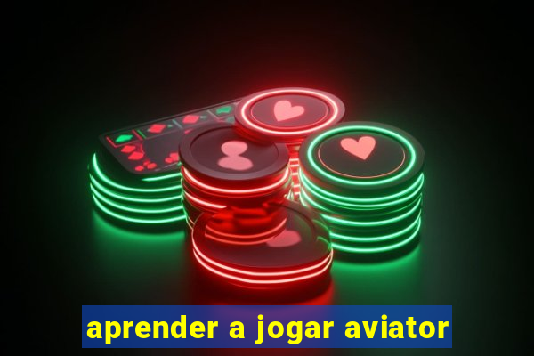 aprender a jogar aviator