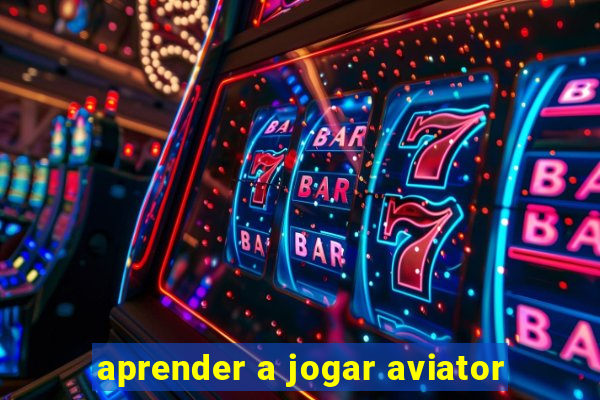 aprender a jogar aviator