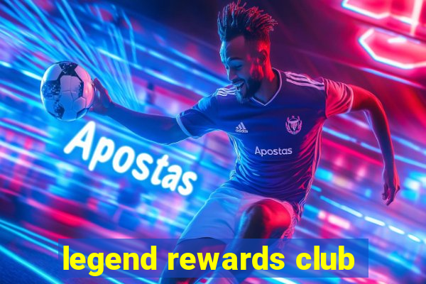 legend rewards club