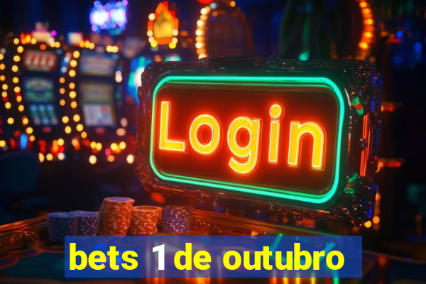 bets 1 de outubro