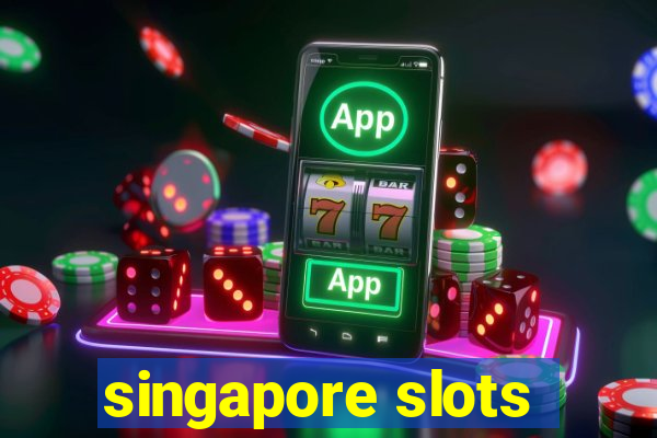 singapore slots