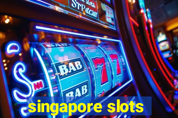 singapore slots