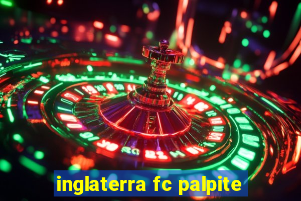 inglaterra fc palpite