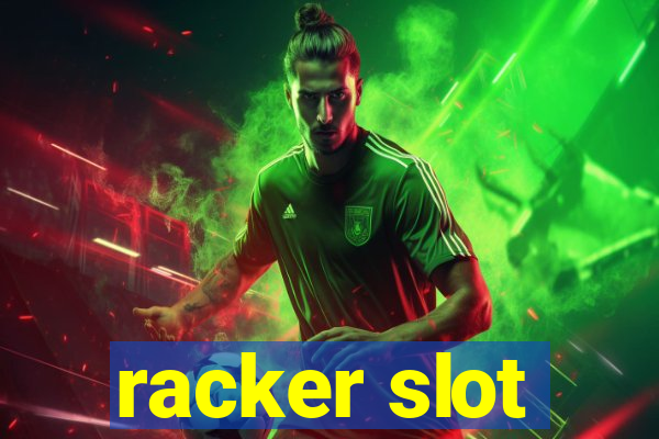 racker slot